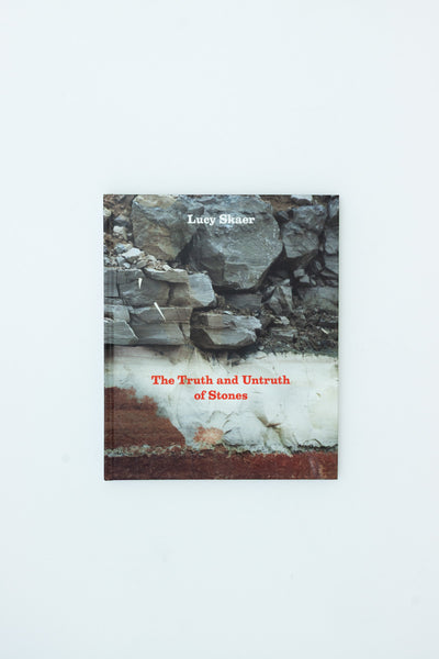 The Truth and Untruth of Stones - Lucy Skaer