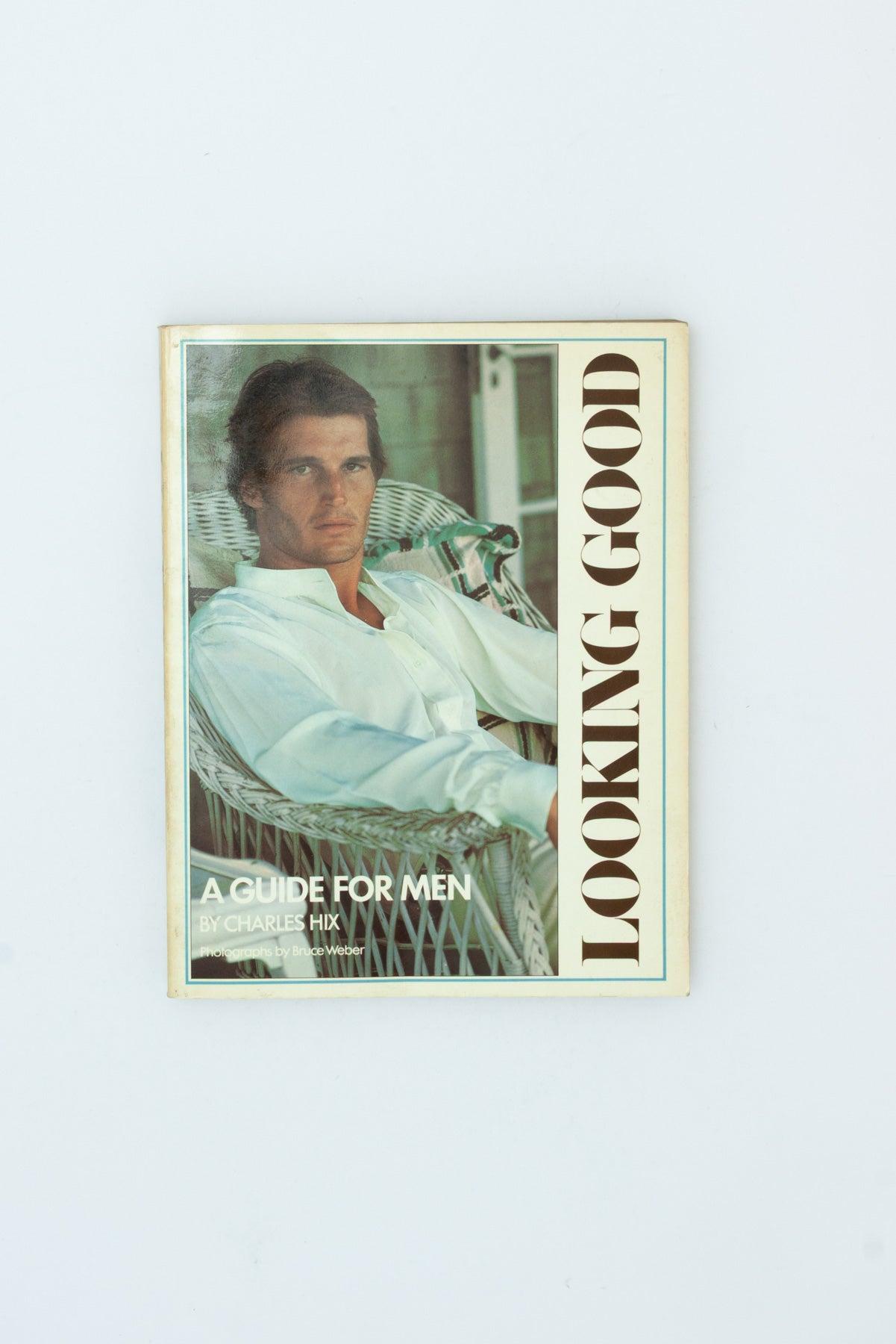 Looking Good. A Guide for Men. - Charles Hix