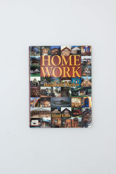 Home Work. Handbuilt Shelter. - Lloyd Kahn