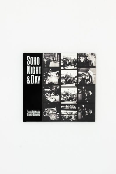 Soho Night & Day - Frank Norman, Jeffrey Bernard & Barry Miles