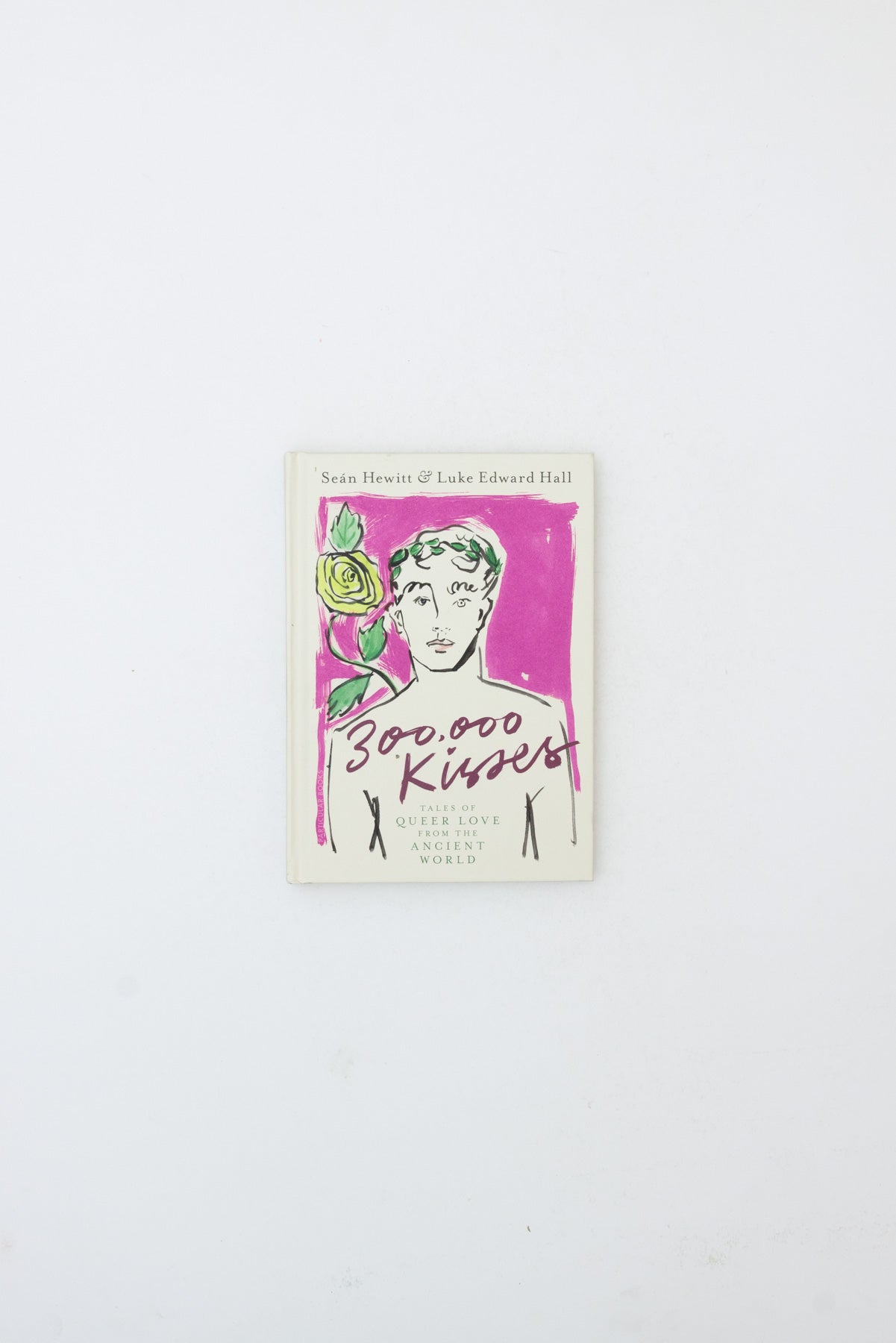 300,000 Kisses. Tales of Queer Love from the Ancient World - Luke Edward Hall & Sean Hewitt