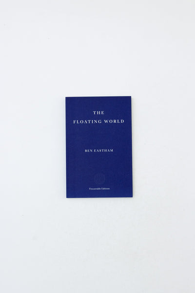 The Floating World - Ben Eastham