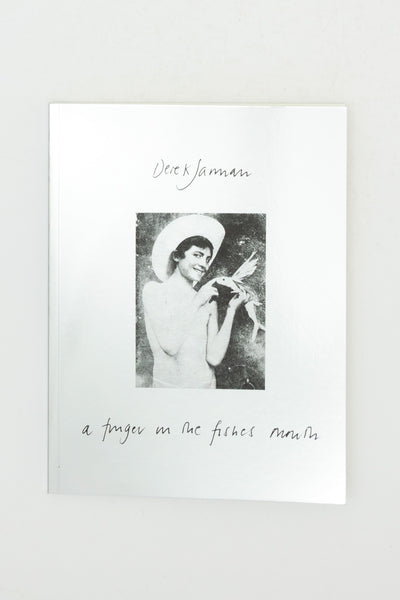 A Finger in the Fishes Mouth - Derek Jarman