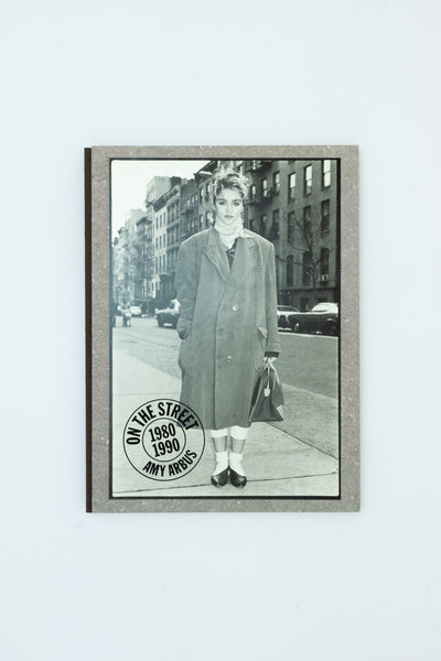 ON THE STREET 1980-1990. - Amy Arbus [Signed]