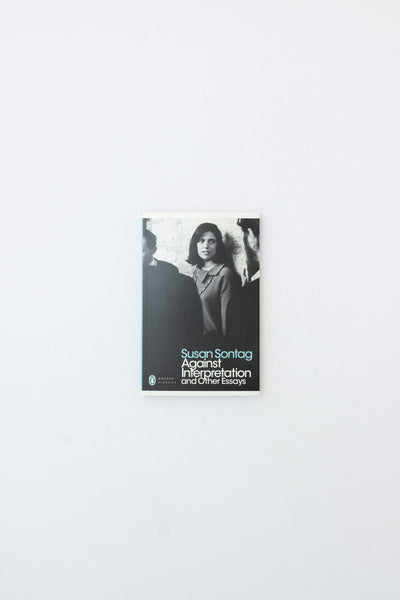 Against Interpretation and Other Essays - Susan Sontag