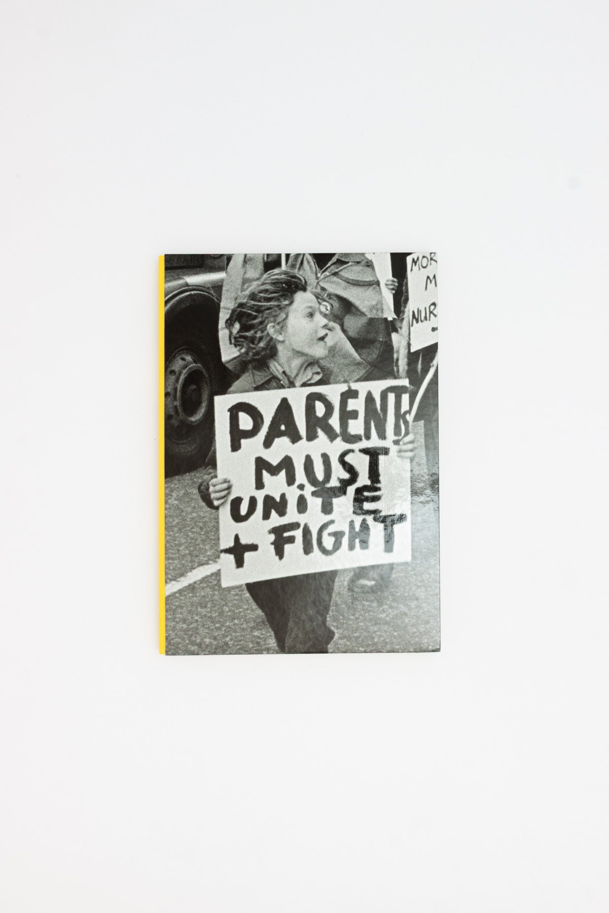 Parents Must Unite + Fight. Hackney Flashers: Agitprop, Labor and Socialist Feminism in England - Camille Richert