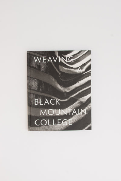 Weaving at Black Mountain College: Anni Albers, Trude Guermonprez and their Students