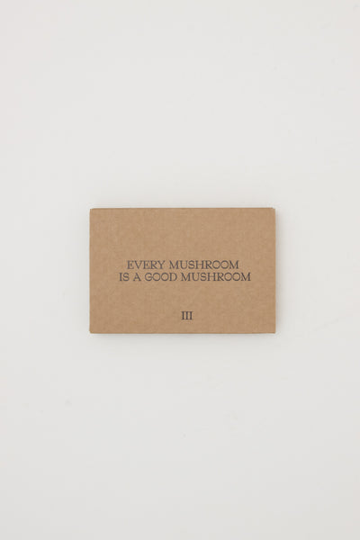 Every Mushroom is a Good Mushroom. - Atelier Éditions