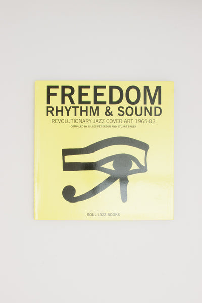 Freedom, Rhythm and Sound : Revolutionary Jazz Cover Art 1960-78 - Giles Peterson & Stuart Baker