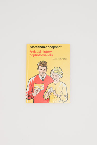 More Than a Snapshot - A Visual History of Photo Wallets - Annebella Pollen