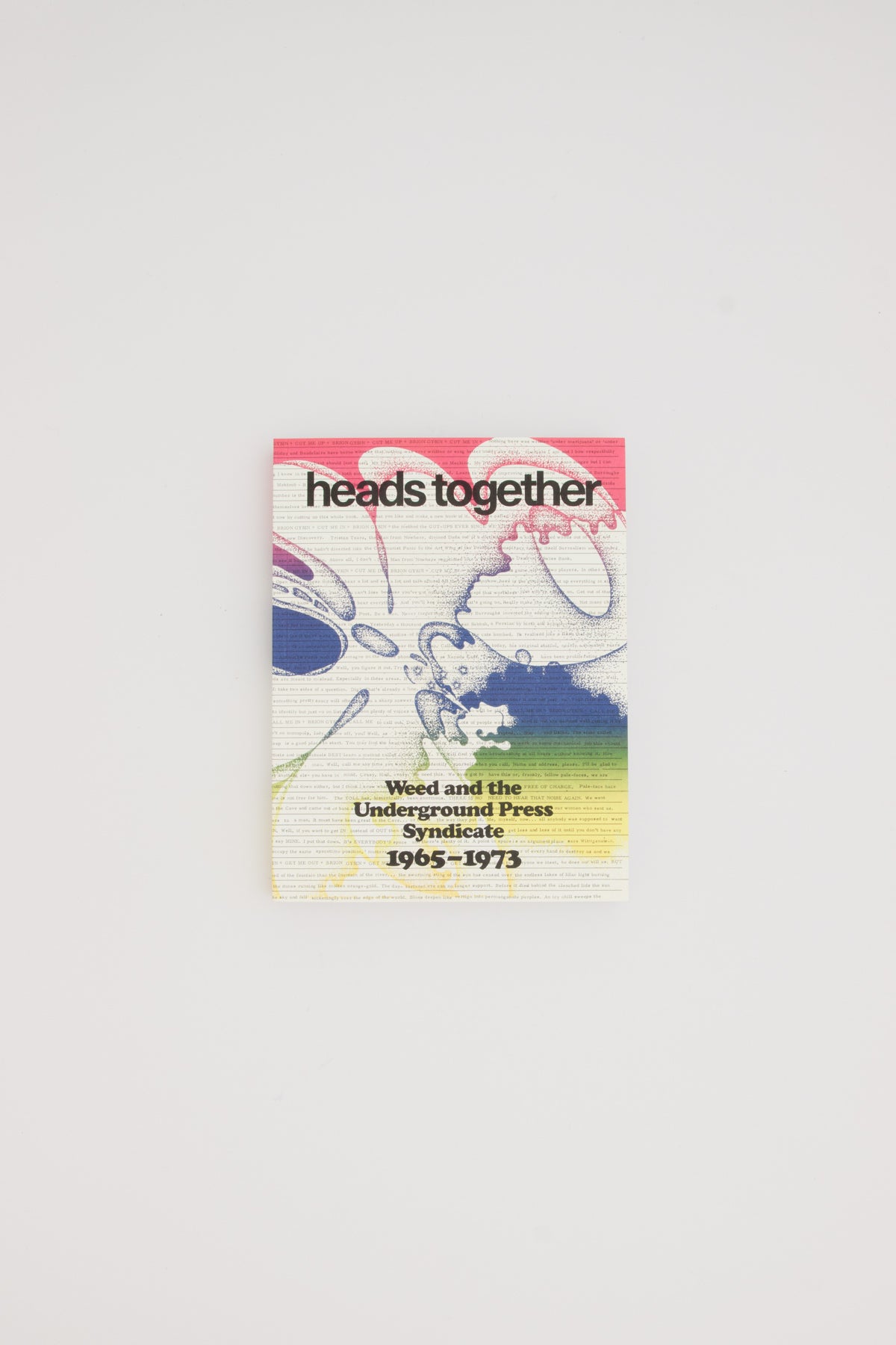Heads Together. Weed and the Underground Press Syndicate 1965-1973. - David Jacob Kramer