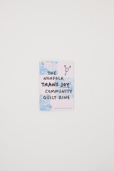 Norfolk Trans Joy Community Quilt Zine - Laura Moseley Marisa Clements