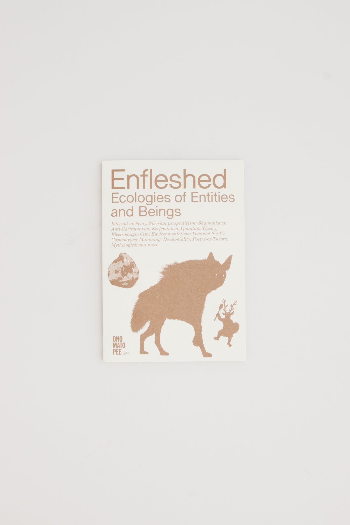 Enfleshed: Ecologies of Entities and Beings - Kristina Koskentola & Marjolein van Der Loo