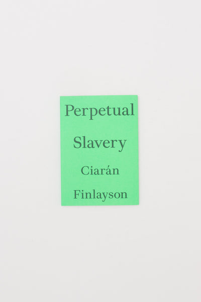Perpetual Slavery - Ciarán Finlayson