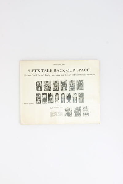 ‘Let’s Take Back Our Space’.  - Marianne Wex