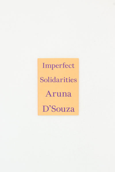 Imperfect Solidarities - Aruna D'Souza