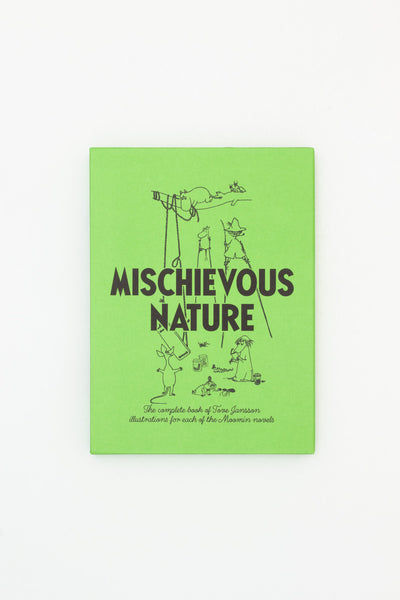 Mischievous Nature. The complete book of Tove Jansson illustrations for each of the Moomin novels.