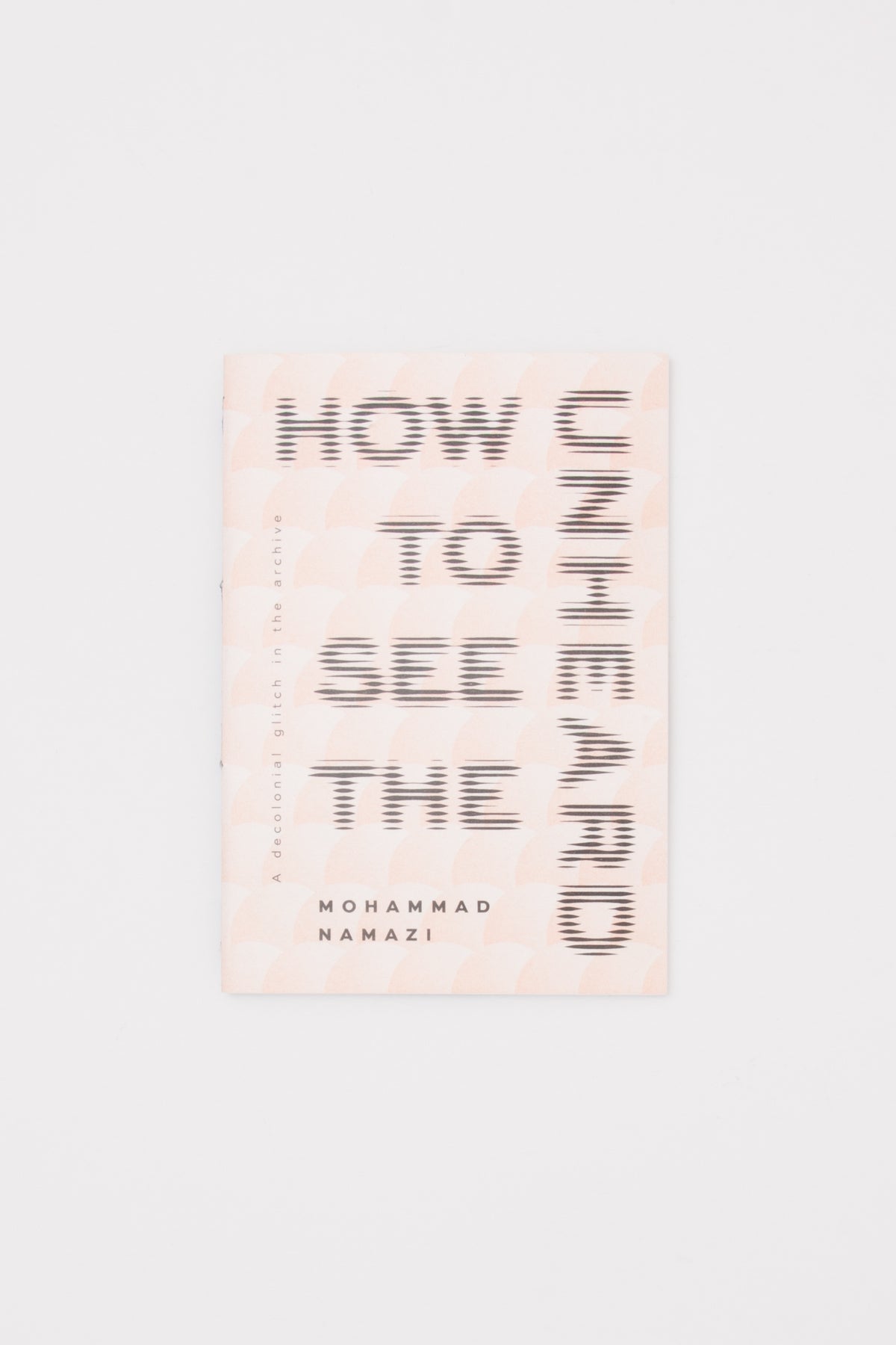 How to See the Unheard - Mohammad Namazi