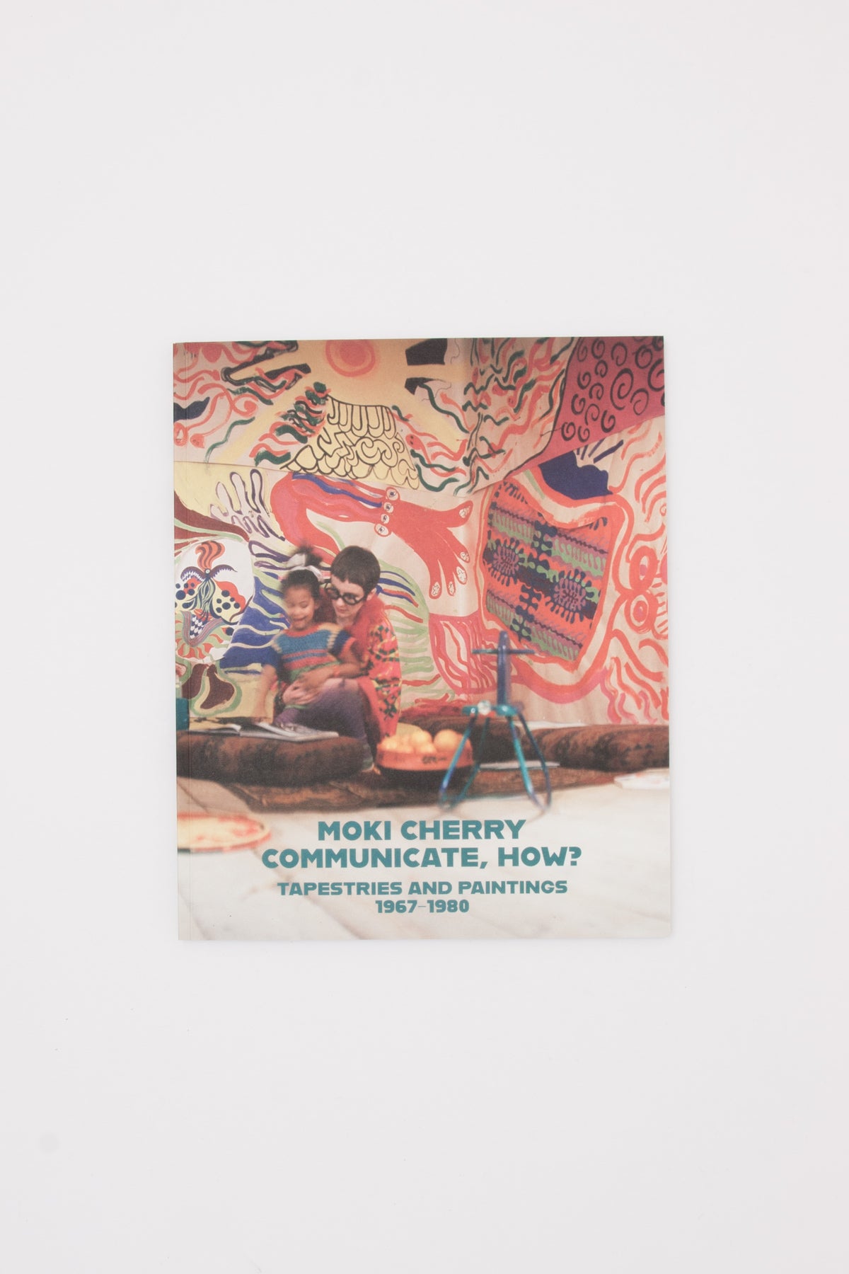 Moki Cherry. Communicate, How?: Paintings and Tapestries, 1967 - 1980