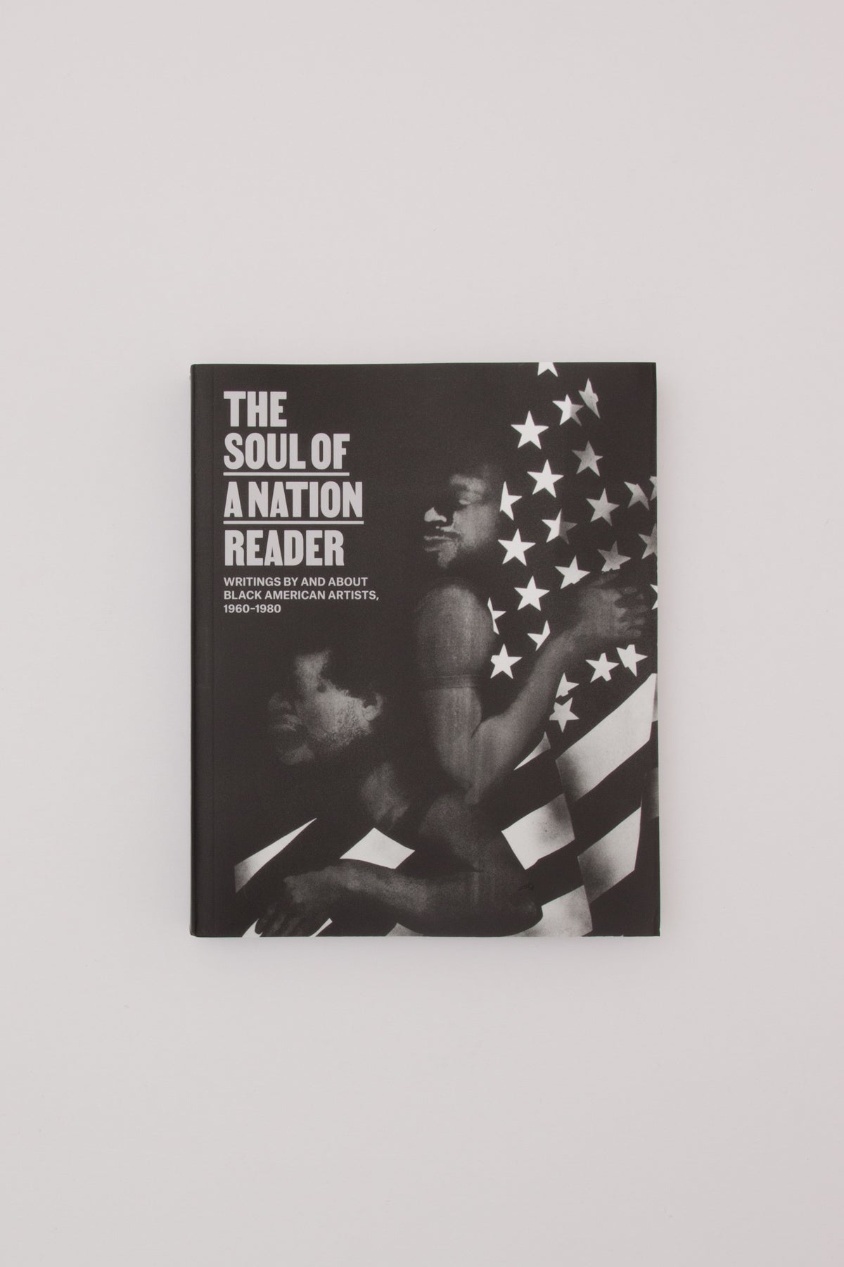 The Soul of a Nation Reader: Writings by and about Black American Artists, 1960-1980 - Mark Godfrey ed.